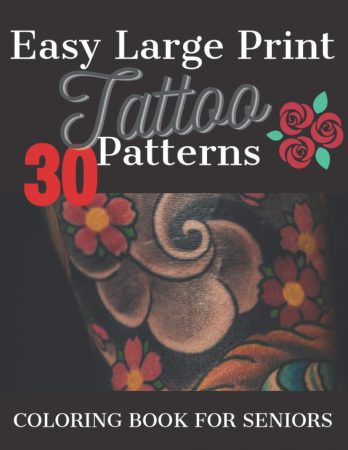 Livre de coloriage pour les aînés Modèles de tatouage faciles à gros caractères pour les aînés, les adultes atteints de démence, de paix et de soulagement du stress