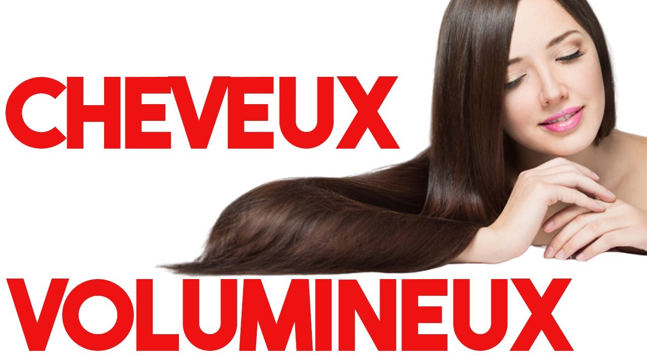 Comment avoir des cheveux plus volumineux naturellement ?