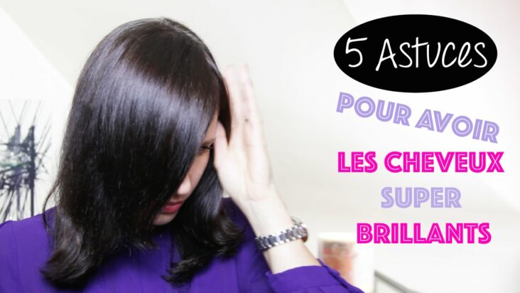 Comment avoir les cheveux noir brillant ?