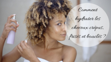 Comment bien hydrater les cheveux crépus ?