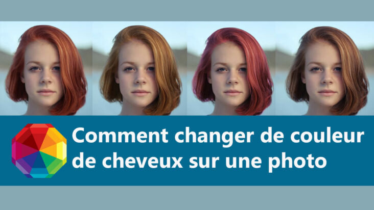 Comment changer la couleur de ses cheveux ?