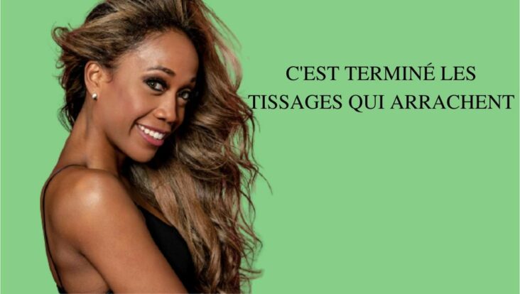 Comment desserrer un tissage ?