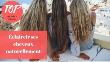 Comment faire blondir les cheveux naturellement ?