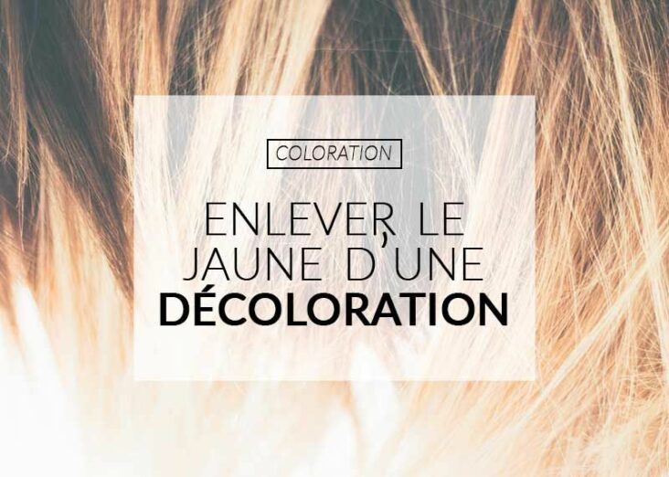 Comment faire pour enlever le jaune des cheveux ?