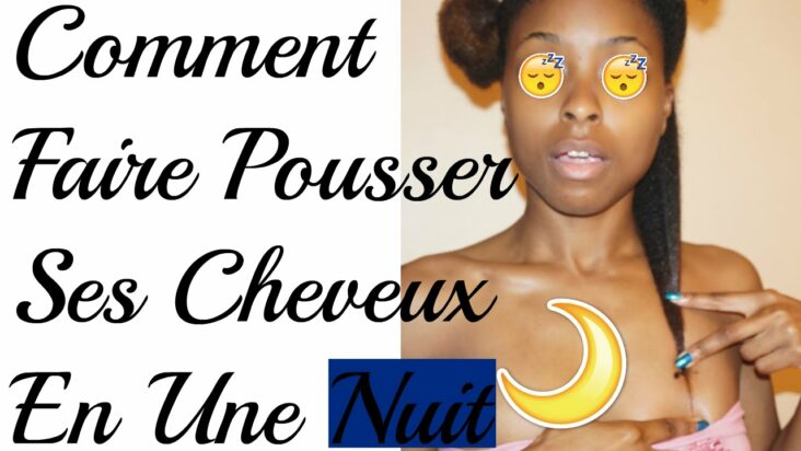Comment faire pousser ses cheveux de 5cm en une nuit ?