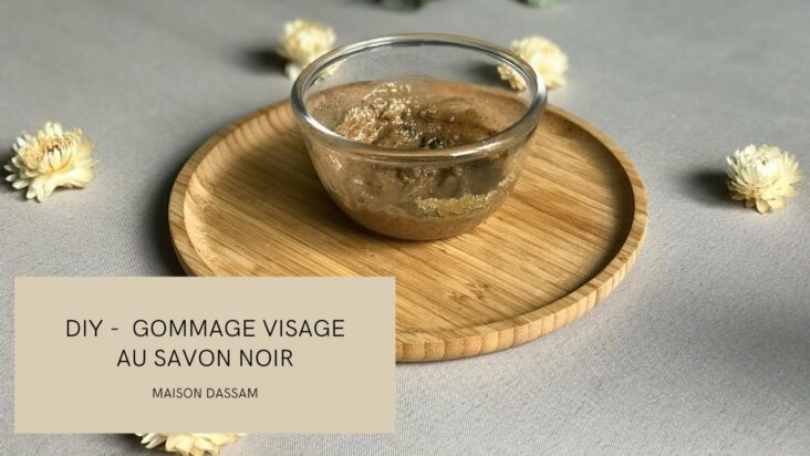 Comment faire un bon gommage au savon noir ?