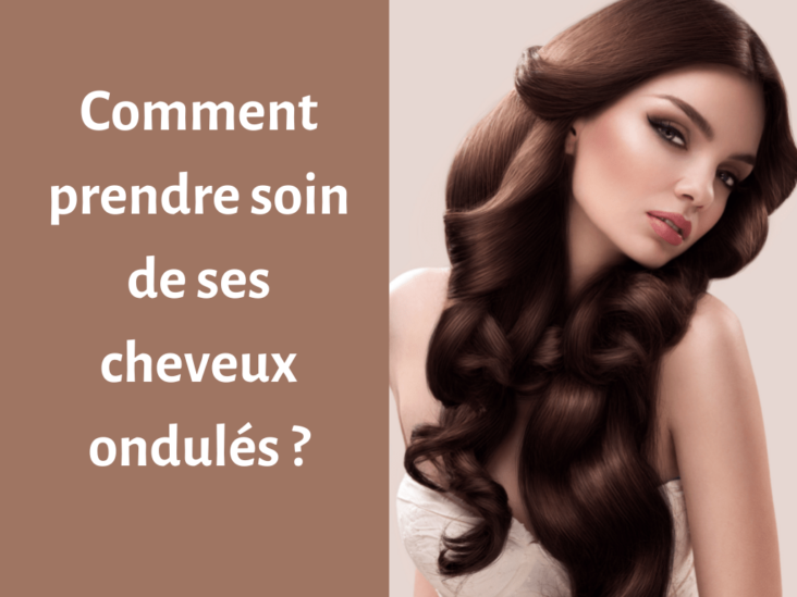 Comment prendre soin cheveux ondulés ?