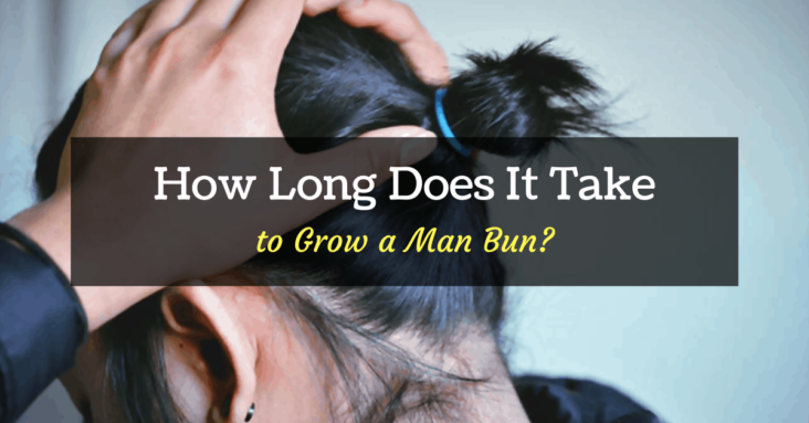 How long does it take to grow a Manbun?