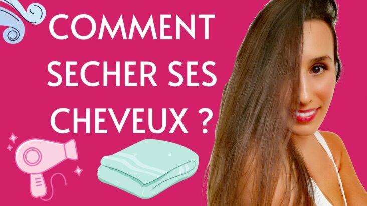 Pourquoi Faut-il se sécher les cheveux ?