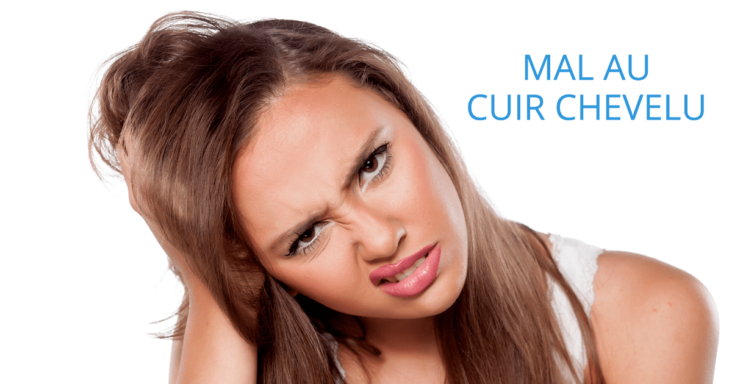 Pourquoi le cuir chevelu nous fait mal ?