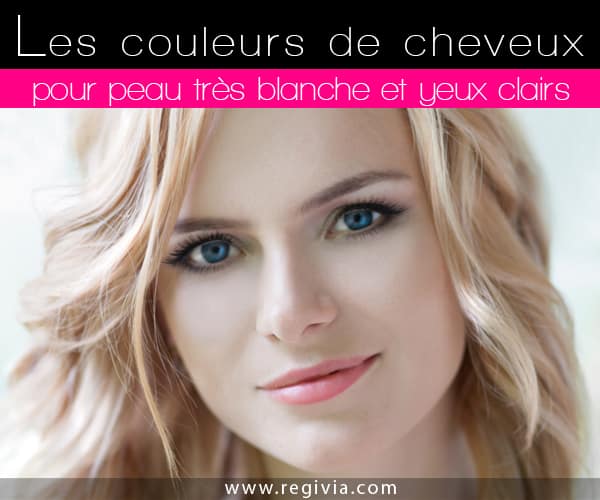 Quel couleur de cheveux pour yeux vert et peau blanche ?