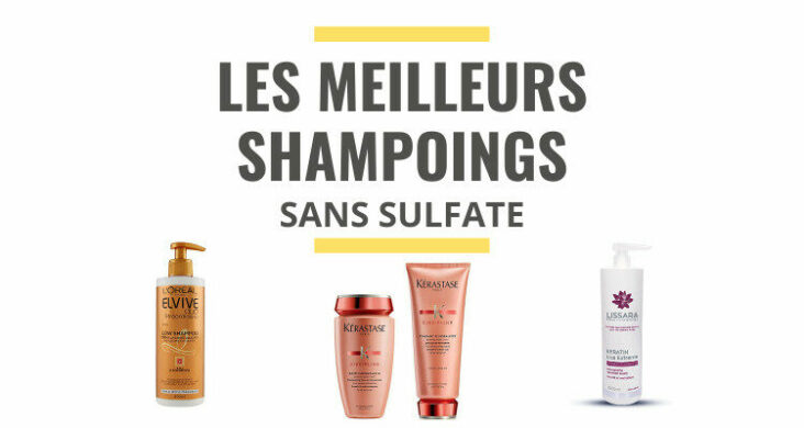 Quels sont les meilleurs shampoing sans sulfate ?