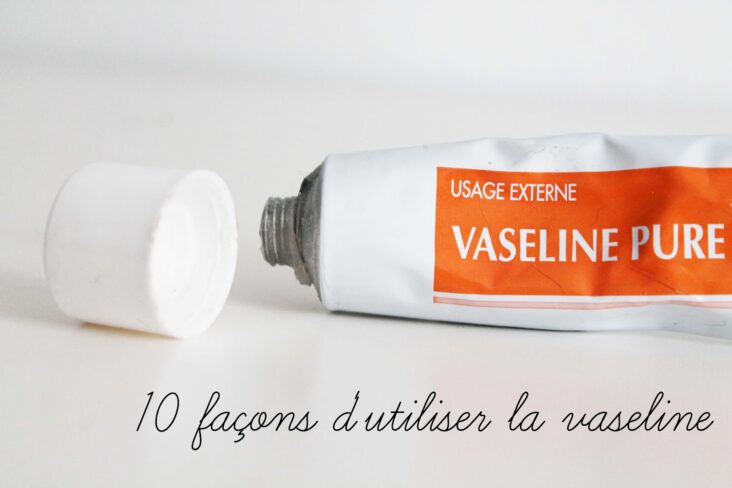 Est-ce bon de mettre de la vaseline sur le visage ?