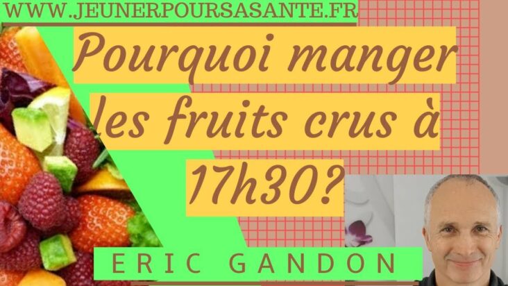 Pourquoi manger les fruits à 17h30 ?