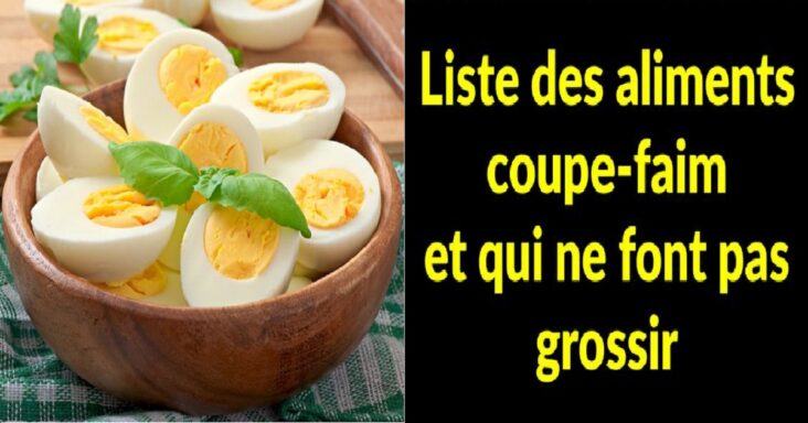 Quel aliment coupe la faim sans faire grossir ?